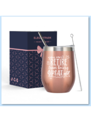 Retirement Gifts Tumbler Stainless Steel you can`t retire from being great Insulated Wine Tumbler